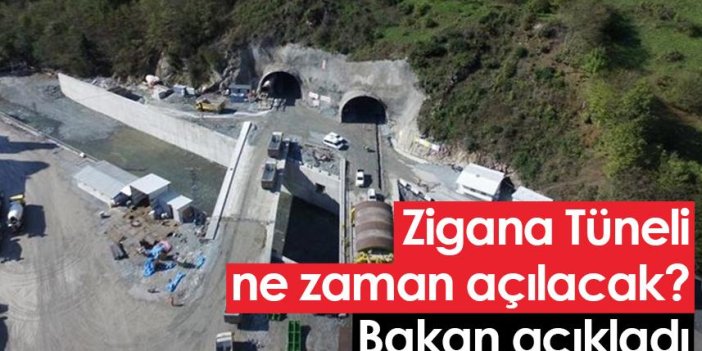 Zigana Tüneli ne zaman açılacak? Bakan açıkladı