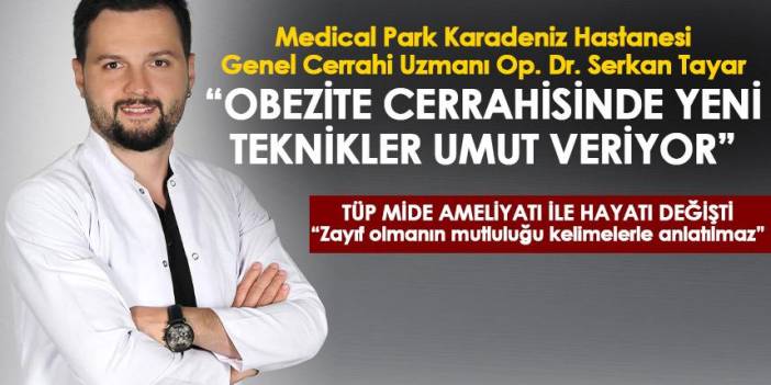 Trabzon'da tüp mide ameliyatı ile hayatı değişti