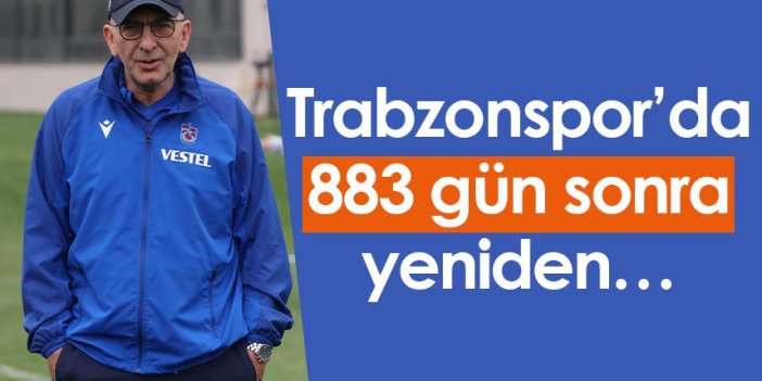 Trabzonspor’da İhsan hoca 883 gün sonra yeniden…