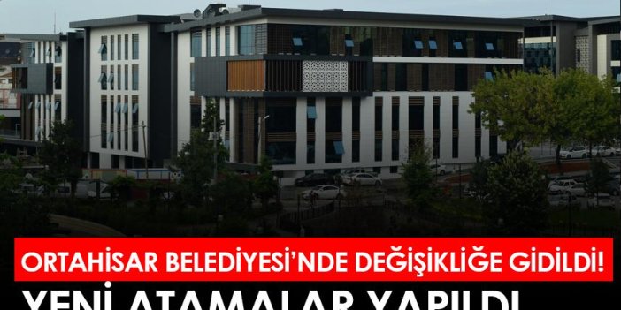 Trabzon Ortahisar Belediyesi’nde yeni atamalar yapıldı