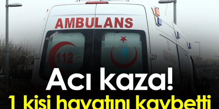 Samsun'da acı kaza! 1 ölü