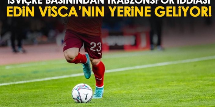 İsviçre basınından flaş Trabzonspor açıklaması! Edin Visca'nın yerine gelecek!