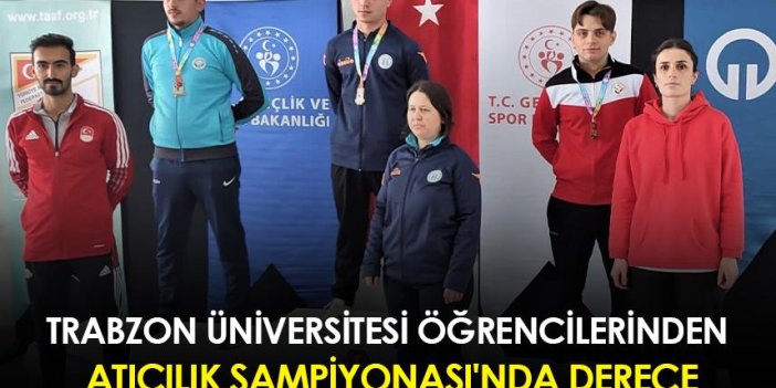 Trabzon Üniversitesi Öğrencilerinden Atıcılık Şampiyonası'nda Derece