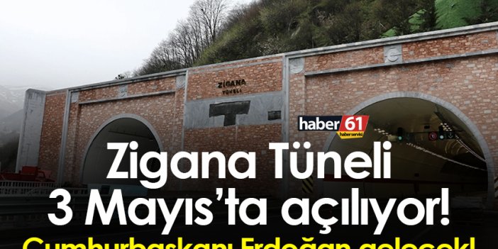 Zigana Tüneli 3 Mayıs’ta açılıyor! Cumhurbaşkanı Erdoğan gelecek!