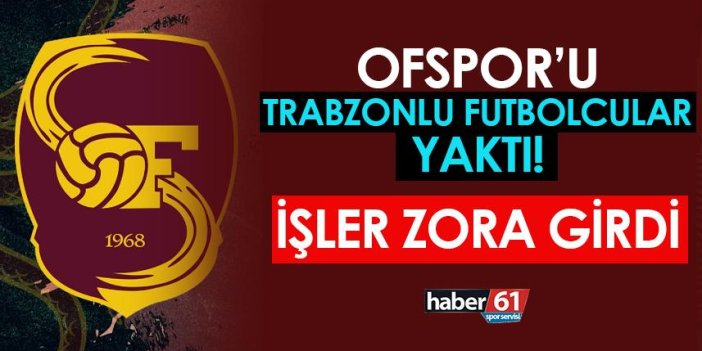 Ofspor'u Trabzonlu futbolcular yaktı! İşler zora girdi
