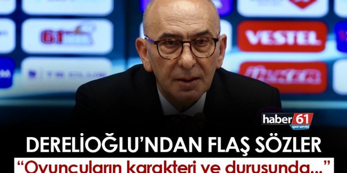 Trabzonspor'da İhsan Derelioğlu açıkladı! "Oyuncuların karakteri ve duruşunda..."