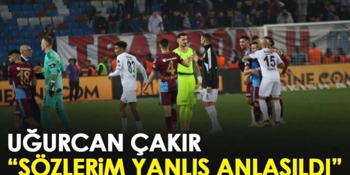 Trabzonspor'un kaptanı Uğurcan Çakır: Sözlerim yanlış anlaşıldı