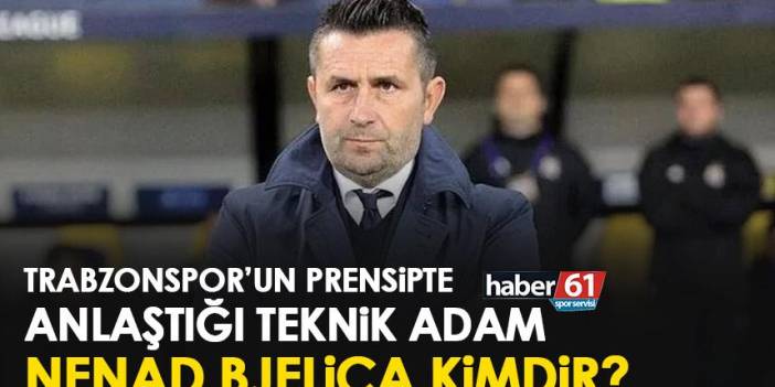 Trabzonspor ile prensipte anlaşan teknik adam Nenad Bjelica kimdir? Kariyeri ve tüm bilgileri…