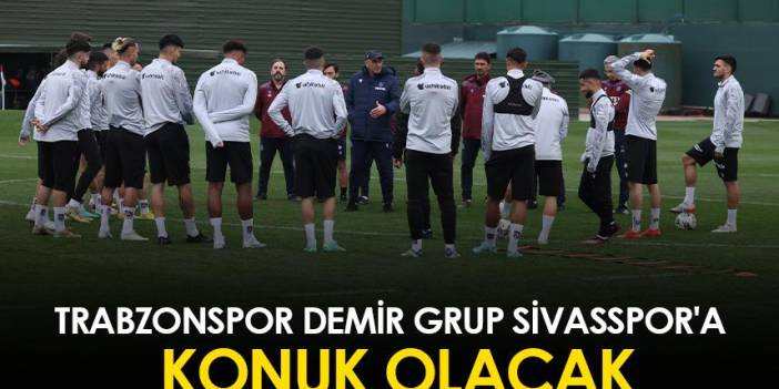 Trabzonspor, Demir Grup Sivasspor'a konuk olacak