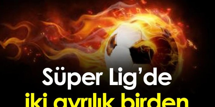 Süper Lig'de iki istifa birden