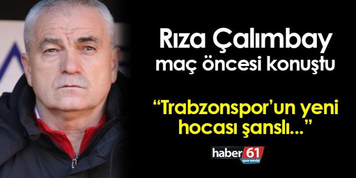 Sivasspor'da Rıza Çalımbay Trabzonspor maçı öncesi konuştu: "Bjelica şanslı..."