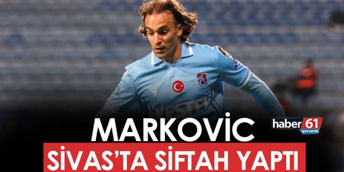 Trabzonspor'da Markovic siftah yaptı! Sivas'ta ilki yaşadı