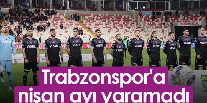 Trabzonspor'a nisan ayı yaramadı
