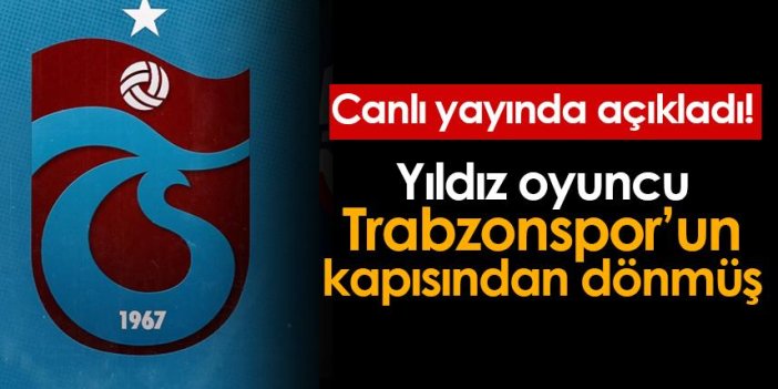 Giray Bulak açıkladı! Yıldız oyuncu Trabzonspor'un kapısından dönmüş