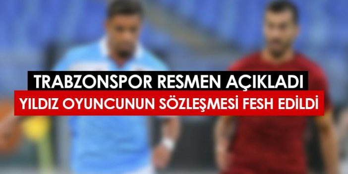 Trabzonspor resmen açıkladı! Yıldız oyuncunun sözleşmesi fesh edildi