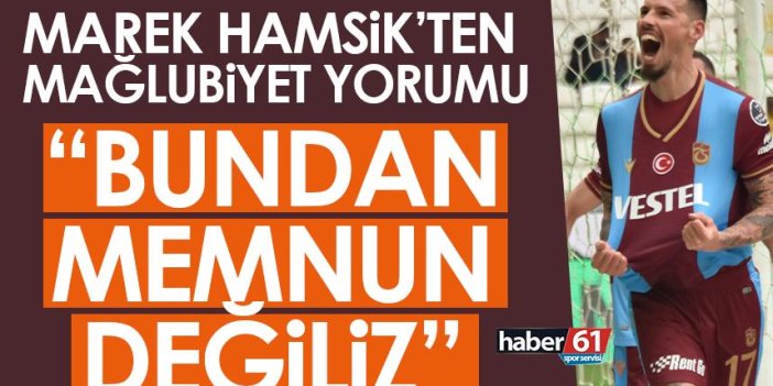 Trabzonspor’da Marek Hamsik: “Bundan mutlu değiliz”