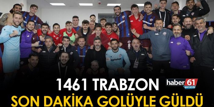 1461 Trabzon son dakikada güldü!