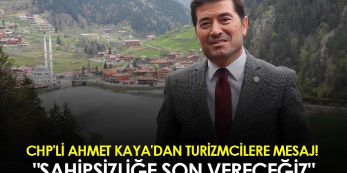CHP'li Ahmet Kaya'dan turizmcilere mesaj! "Sahipsizliğe son vereceğiz"