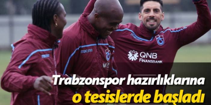 Trabzonspor hazırlıklarına o tesislerde başladı