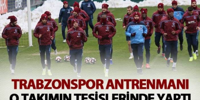 Trabzonspor hazırlıklarını o takımın tesislerinde yaptı