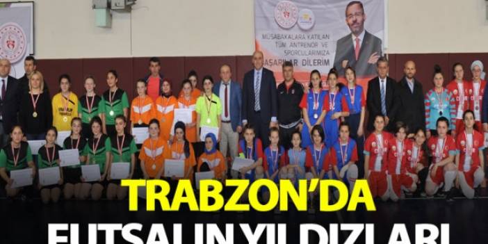 Trabzon'da Futsalın yıldızları belli oldu