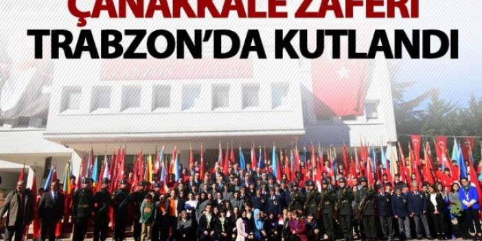 Çanakkale Zaferi Trabzon'da kutlandı