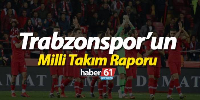 Trabzonspor'un Milli Takım Raporu