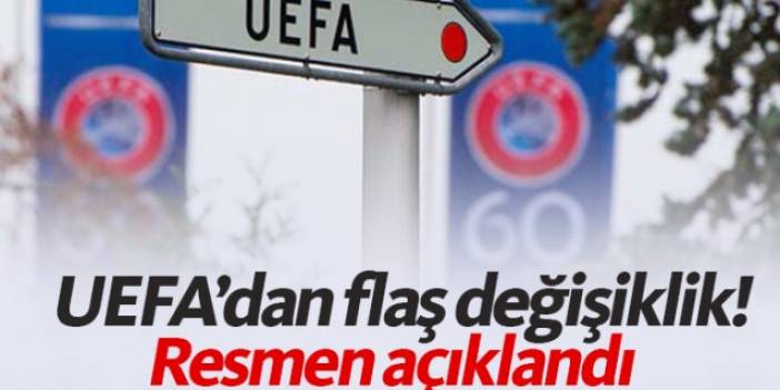 UEFA'dan flaş değişiklik
