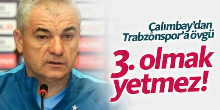 Rıza Çalımbay: Trabzonspor'a 3.lük yetmez