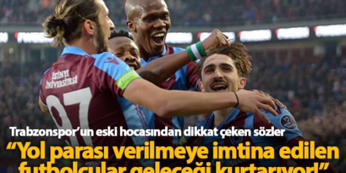 "Trabzonspor’da yol parası vermeye imtina edilen adamlar geleceği kurtarıyor"