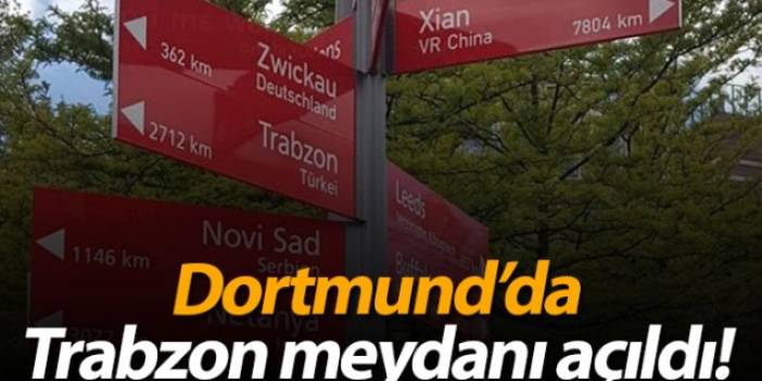 Dortmund'da Trabzon meydanı açıldı!