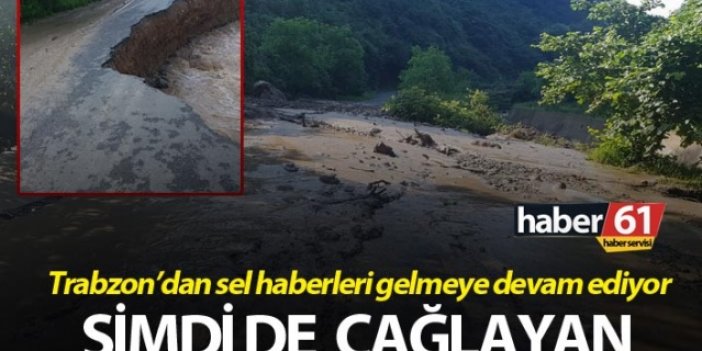 Trabzon’dan sel haberleri gelmeye devam ediyor