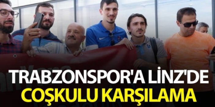 Trabzonspor'a Linz'de coşkulu karşılama