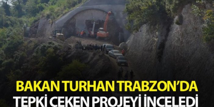 Bakan Cahit Turhan Trabzon'da tepki çeken projeyi inceledi