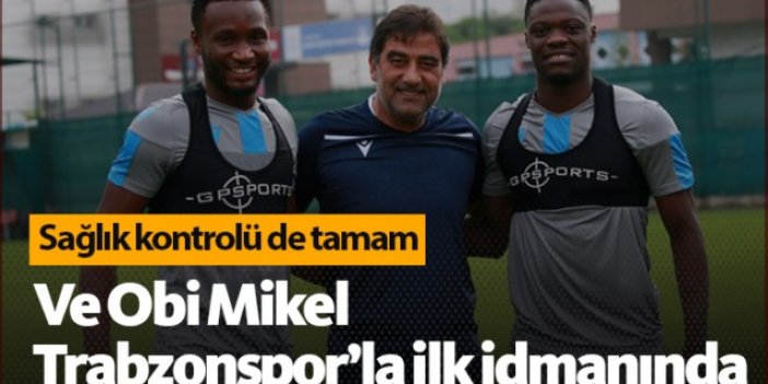 Ve Obi Mikel Trabzonspor'da ilk idmanına çıktı