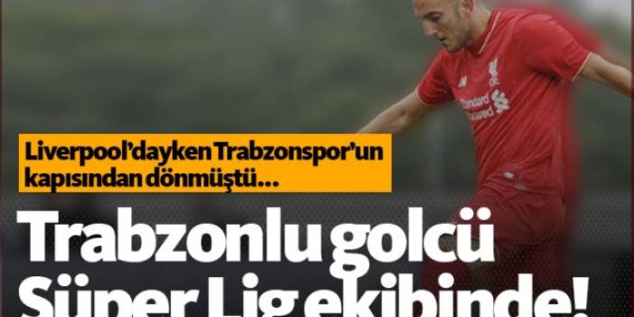 Trabzonlu golcü Samed Yeşil Süper Lig ekibinde!