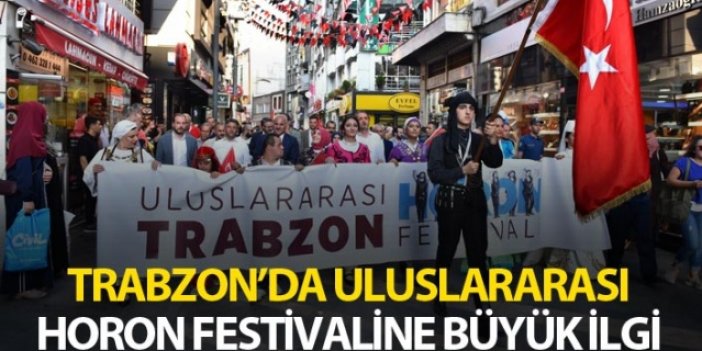 Trabzon’da Uluslararası Horon Festivaline büyük ilgi