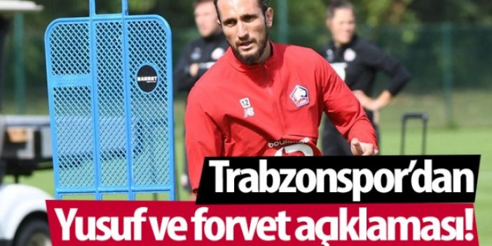 Trabzonspor'dan Yusuf Yazıcı ve forvet açıklaması