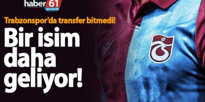 Trabzonspor transfer çalışmalarına devam ediyor
