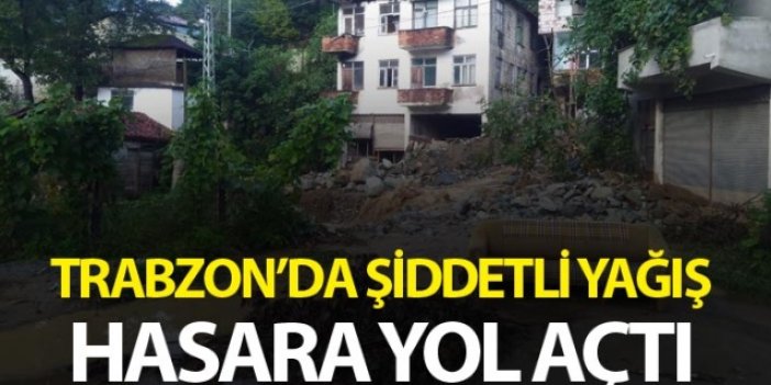 Trabzon'da şiddetli yağış hasara yol açtı