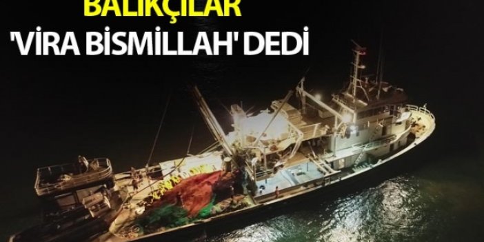 Trabzon'da Balıkçılar 'Vira Bismillah' dedi