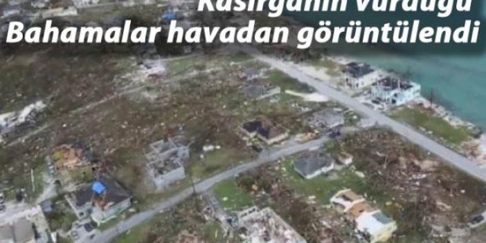 Kasırganın vurduğu Bahamalar havadan görüntülendi