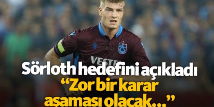 Trabzonsporlu Sörloth hedefini açıkladı