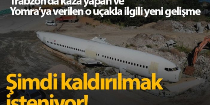 Trabzon'da pistten çıkan o uçak şimdi kaldırılmak isteniyor