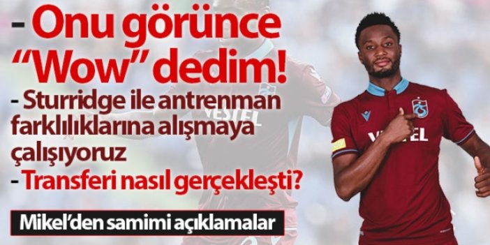 Obi Mikel: Trabzonspor'da onu görünce 'wow' dedim