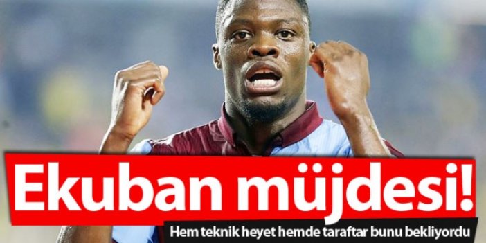 Trabzonspor'a Ekuban müjdesi geldi!