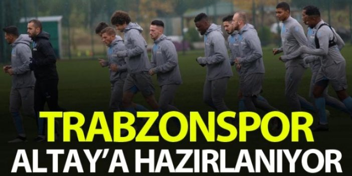 Trabzonspor Altay'a hazırlanıyor