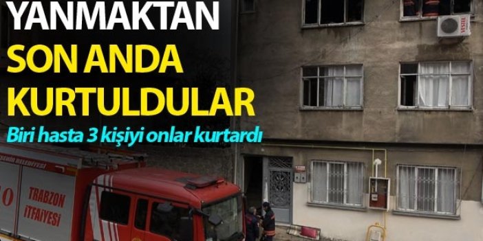 Trabzon'da 3 kişi yanmaktan son anda kurtuldular