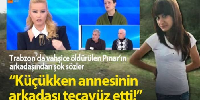 Pınar Kaynak hakkında flaş iddia: Annesinin arkadaşı tecavüz etti