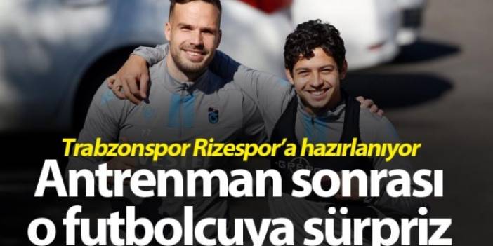 Trabzonspor Rizespor'a hazırlanıyor! Antrenman sonrası sürpriz